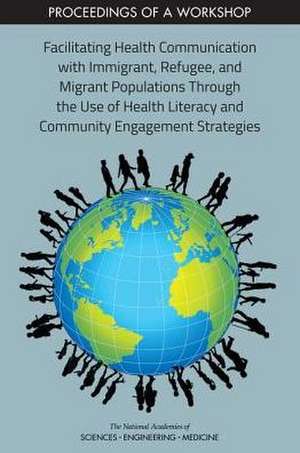 Facilitating Health Communication with Immigrant, Refugee, and Migrant Populations Through the Use of Health Literacy and Community Engagement Strategies de Joe Alper