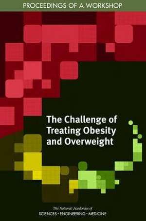 The Challenge of Treating Obesity and Overweight de Steve Olson