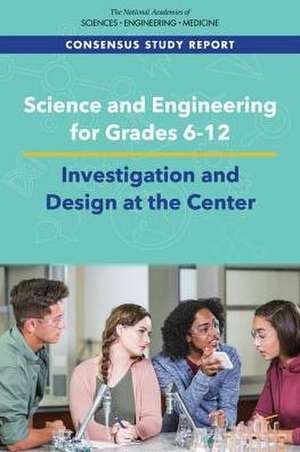 Science and Engineering for Grades 6-12 de National Academies of Sciences Engineering and Medicine