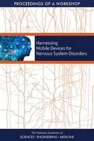 Harnessing Mobile Devices for Nervous System Disorders de Clare Stroud