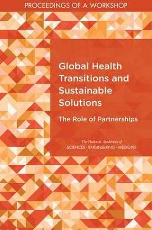 Global Health Transitions and Sustainable Solutions de John Maurice