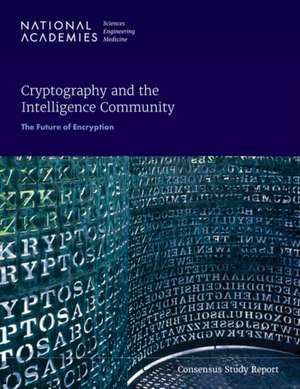 Cryptography and the Intelligence Community de National Academies of Sciences Engineering and Medicine