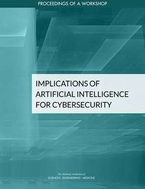 Implications of Artificial Intelligence for Cybersecurity de Emily Grumbling