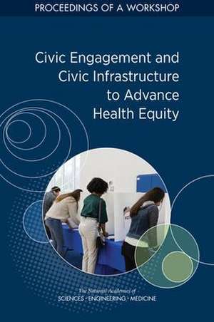 Civic Engagement and Civic Infrastructure to Advance Health Equity de Alexandra Andrada