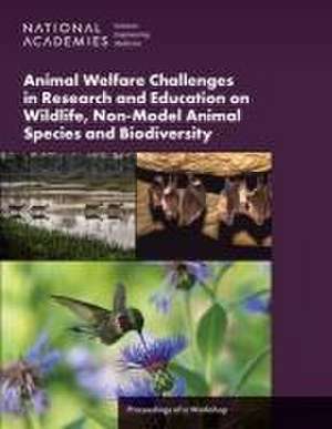 Animal Welfare Challenges in Research and Education on Wildlife, Non-Model Animal Species and Biodiversity de Teresa J Sylvina