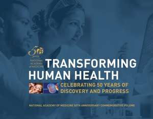 Transforming Human Health de National Academy of Medicine