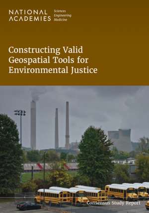 Constructing Valid Geospatial Tools for Environmental Justice de National Academies of Sciences Engineering and Medicine