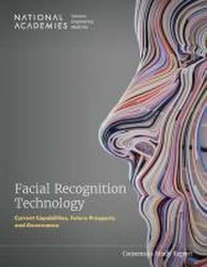 Facial Recognition Technology de National Academies of Sciences Engineering and Medicine