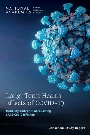 Long-Term Health Effects of Covid-19 de National Academies of Sciences Engineering and Medicine