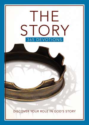 The Story Devotional: Discover Your Role in God's Story de Zondervan