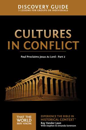 Cultures in Conflict Discovery Guide: Paul Proclaims Jesus As Lord – Part 2 de Ray Vander Laan