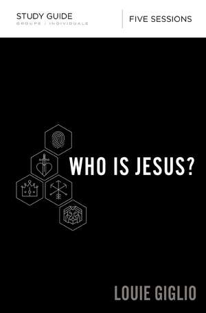 Who Is Jesus? Bible Study Guide de Louie Giglio