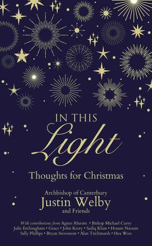 In This Light: Thoughts for Christmas de Archbishop Justin Welby