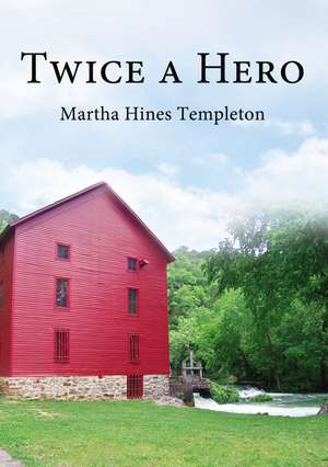 Twice A Hero de Martha Hines Templeton