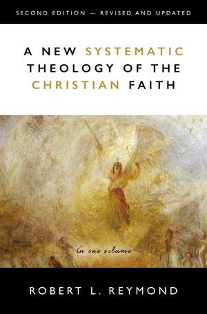 A New Systematic Theology of the Christian Faith: 2nd Edition - Revised and Updated de Robert L. Reymond