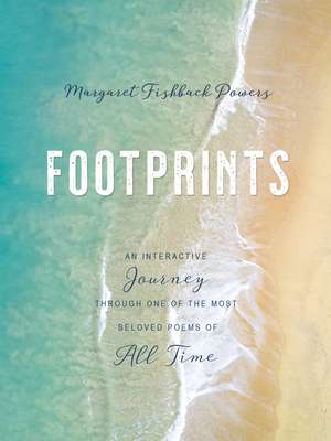 Footprints: An Interactive Journey Through One of the Most Beloved Poems of All Time de Margaret Fishback Powers