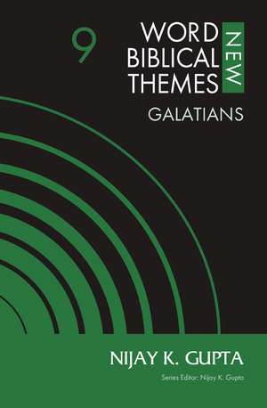 Galatians, Volume 9 de Nijay K. Gupta