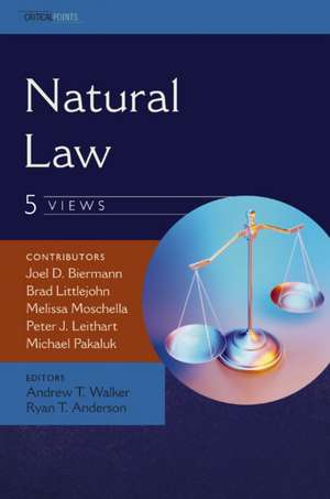 Natural Law: Five Views de Andrew T. Walker