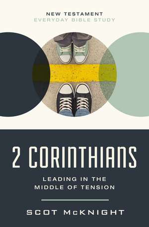 2 Corinthians: Leading in the Middle of Tension de Scot McKnight