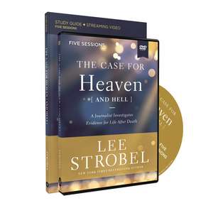 The Case for Heaven (and Hell) Study Guide with DVD: A Journalist Investigates Evidence for Life After Death de Lee Strobel