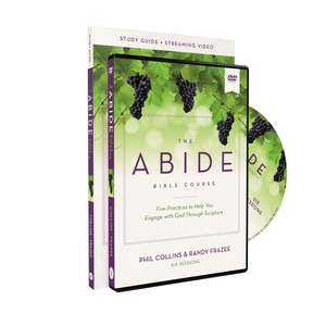 The Abide Bible Course Study Guide with DVD: Five Practices to Help You Engage with God Through Scripture de Phil Collins