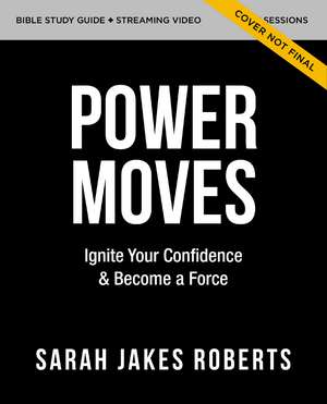 Power Moves Bible Study Guide plus Streaming Video: Ignite Your Confidence and Become a Force de Sarah Jakes Roberts