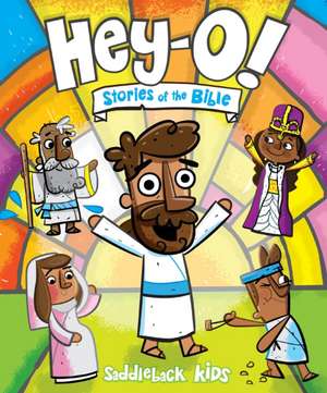 Hey-O! Stories of the Bible de Saddleback Kids