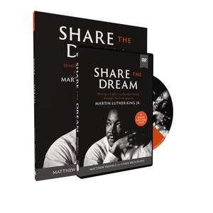 Share the Dream Study Guide with DVD: Shining a Light in a Divided World through Six Principles of Martin Luther King Jr. de Matthew Daniels