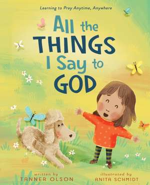 All The Things I Say to God de Tanner Olson