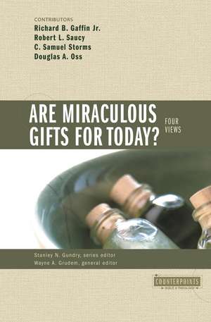 Are Miraculous Gifts for Today?: 4 Views de Stanley N. Gundry