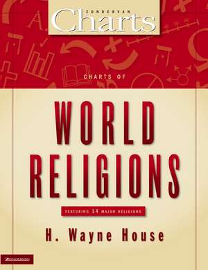 Charts of World Religions de H. Wayne House