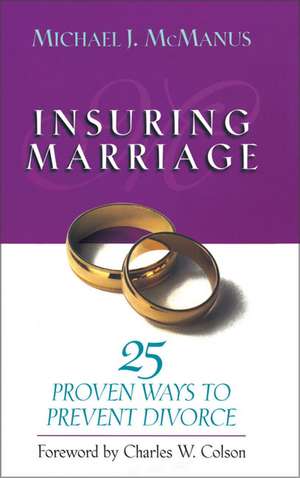 Insuring Marriage: 25 Proven Ways to Prevent Divorce de Michael J. McManus