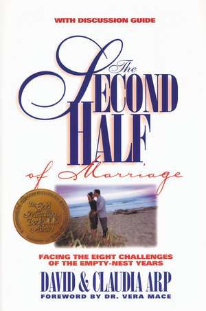 The Second Half of Marriage: Facing the Eight Challenges of the Empty-Nest Years de David and Claudia Arp