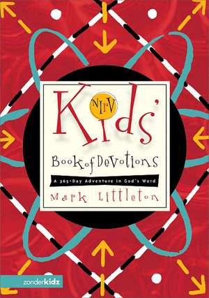 NIRV Kids' Book of Devotions: A 365-Day Adventure in God's Word de Mark Littleton