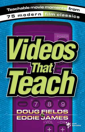 Videos That Teach: Teachable Movie Moments from 75 Modern Film Classics de Doug Fields