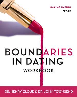 Boundaries in Dating Workbook: Making Dating Work de Henry Cloud