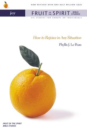 Joy: How to Rejoice in Any Situation de Phyllis J. LePeau