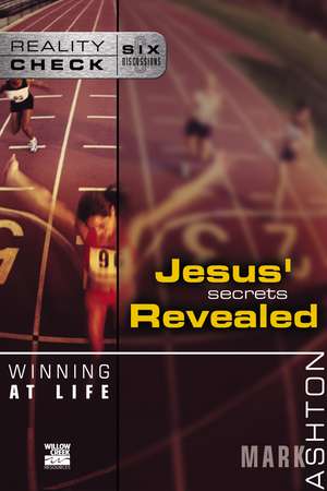 Winning at Life: Jesus' Secrets Revealed de Mark Ashton