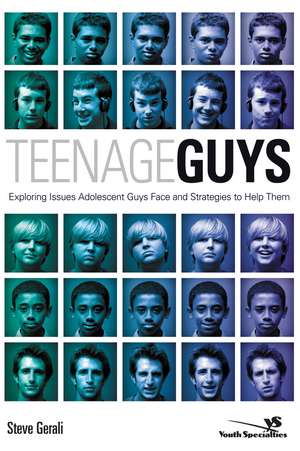 Teenage Guys: Exploring Issues Adolescent Guys Face and Strategies to Help Them de Steven Gerali