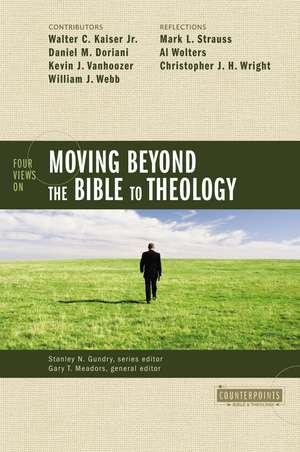 Four Views on Moving Beyond the Bible to Theology de Stanley N. Gundry