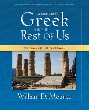 Greek for the Rest of Us: The Essentials of Biblical Greek de William D. Mounce