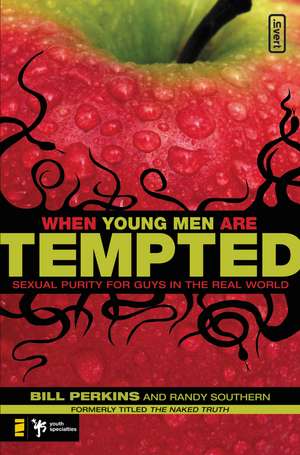 When Young Men Are Tempted: Sexual Purity for Guys in the Real World de William Perkins