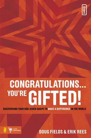 Congratulations … You're Gifted!: Discovering Your God-Given Shape to Make a Difference in the World de Doug Fields