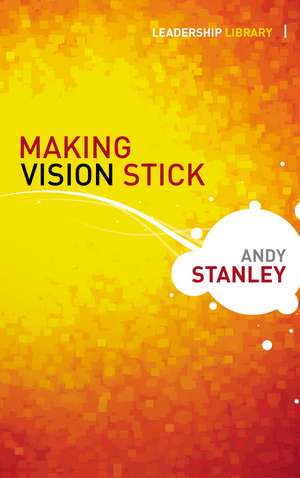 Making Vision Stick de Andy Stanley