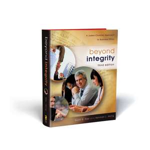 Beyond Integrity: A Judeo-Christian Approach to Business Ethics de Scott Rae