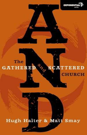 AND: The Gathered and Scattered Church de Hugh Halter