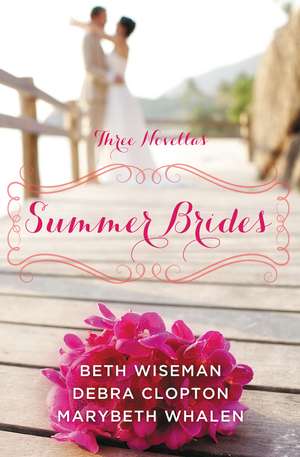 Summer Brides: A Year of Weddings Novella Collection de Beth Wiseman