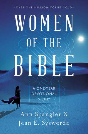 Women of the Bible: A One-Year Devotional Study de Ann Spangler