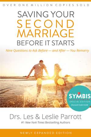 Saving Your Second Marriage Before It Starts: Nine Questions to Ask Before -- and After -- You Remarry de Les and Leslie Parrott