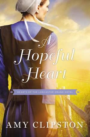 A Hopeful Heart de Amy Clipston